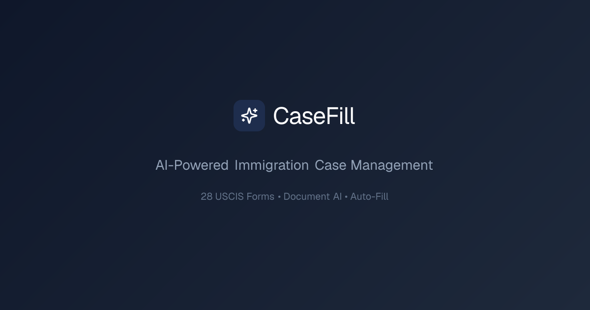 CaseFill — AI-Powered Immigration Case Management for Attorneys